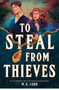 To Steal from Thieves     Ages 13-17