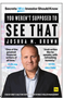 You Weren't Supposed to See That: Secrets Every Investor Should Know
