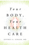 Your Body, Your Health Care