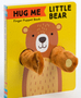 Hug Me Little Bear: Finger Puppet Book