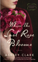 Where the Last Rose Blooms ( Heirloom Secrets )