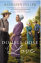 Double Dose of Love, A (An Amish Mail-Order Bride Novel #1)