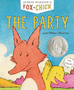 Fox & Chick: The Party: And Other Stories ( Fox & Chick #1)