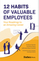 12 Habits of Valuable Employees: Your Roadmap to an Amazing Career