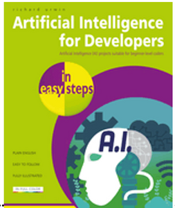 Artificial Intelligence for Developers in Easy Steps (1ST ed.) -