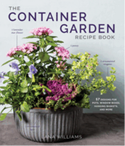 Container Garden Recipe Book, The: 57 Designs for Pots, Window Boxes, Hanging Baskets, and More