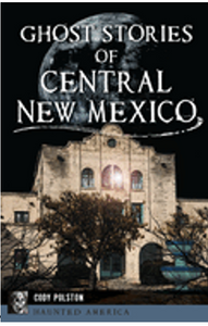 Ghost Stories of Central New Mexico 