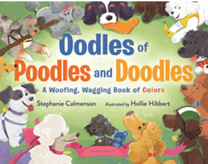 Oodles of Poodles and Doodles: A Woofing, Wagging Book of Colors