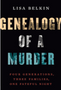 0523  Genealogy of a Murder: Four Generations, Three Families, One Fateful Night