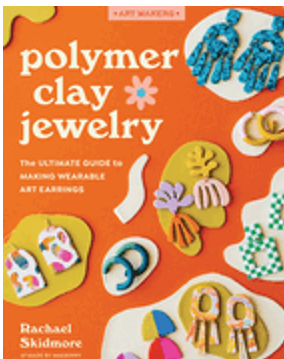 Polymer Clay Jewelry: The Ultimate Guide to Making Wearable Art Earrings