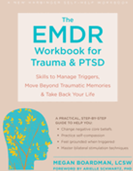 EMDR Workbook for Trauma and PTSD, The