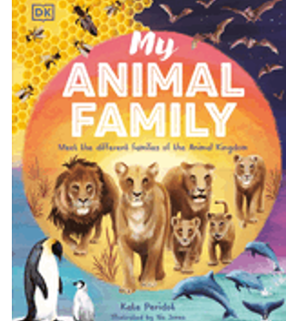My Animal Family: Meet the Different Families of the Animal Kingdom