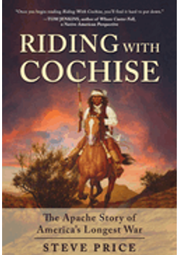 0523  Riding with Cochise: The Apache Story of America's Longest War