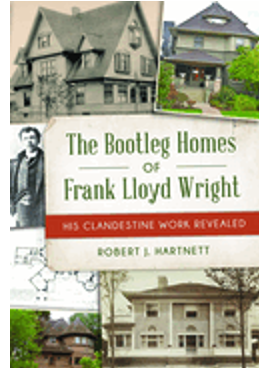 Bootleg Homes of Frank Lloyd Wright, The: His Clandestine Work Revealed 
