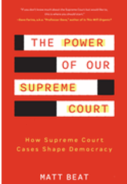 Power of Our Supreme Court. The: How Supreme Court Cases Shape Democracy