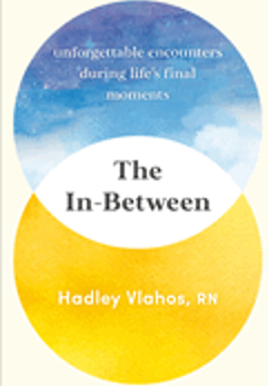In-Between, The: Unforgettable Encounters During Life's Final Moments