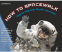 How to Spacewalk: Step-By-Step with Shuttle Astronauts