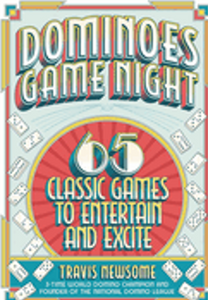 Dominoes Game Night: 65 Classic Games to Entertain and Excite 