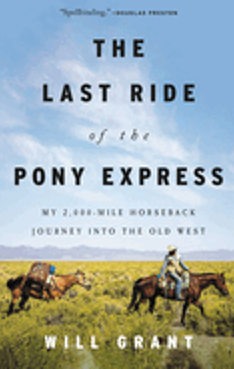 Last Ride of the Pony Express, The: My 2,000-Mile Horseback Journey Into the Old West