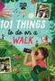 Lonely Planet Kids 101 Things to Do on a Walk 1 (Lonely Planet Kids)