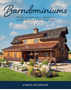 Barndominiums: Your Guide to a Perfect, Inexpensive Dream Home