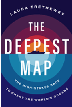 Deepest Map, The: The High-Stakes Race to Chart the World's Oceans