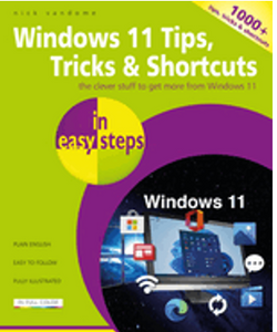 0723    Windows 11 Tips, Tricks & Shortcuts in Easy Steps: 1000+ Tips, Tricks and Shortcuts