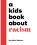 Kids Book about Racism, A (Kids Book)