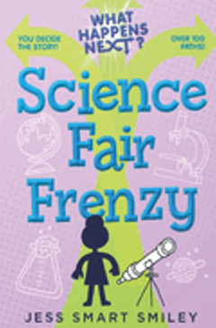 What Happens Next?: Science Fair Frenzy (What Happens Next?) #2