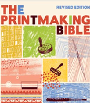 0723   Printmaking Bible, Revised Edition: The Complete Guide to Materials and Techniques