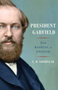 0723    President Garfield: From Radical to Unifier