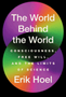 World Behind the World, The: Consciousness, Free Will, and the Limits of Science