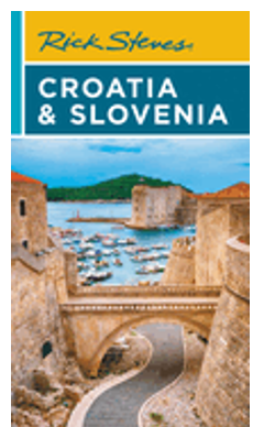 Rick Steves Croatia & Slovenia (9TH ed.)