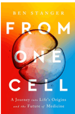 From One Cell: A Journey Into Life's Origins and the Future of Medicine
