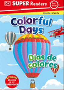 0823   DK Super Readers Pre-Level Bilingual Colorful Days - Días de Colores (DK Super Readers)