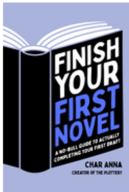 0823   Finish Your First Novel: A No-Bull Guide to Actually Completing Your First Draft