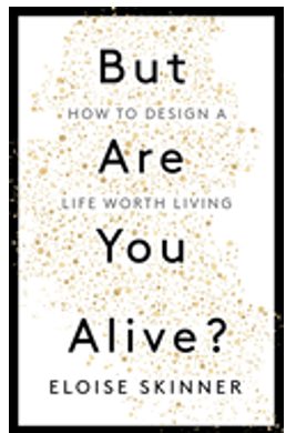 0823   But Are You Alive?: How to Design a Life Worth Living
