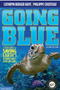 0823    Going Blue: A Teen Guide to Saving Earth's Ocean, Lakes, Rivers & Wetlands (2ND ed.)