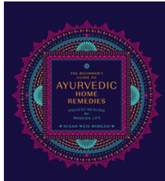 Beginner's Guide to Ayurvedic Home Remedies, The: Ancient Healing for Modern Life
