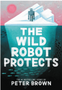 Wild Robot Protects, The: Volume 3 (Wild Robot #3)