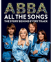 Abba All the Songs: The Story Behind Every Track