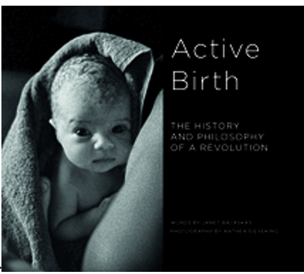 Active Birth: The History and Philosophy of a Revolution