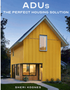 ADUs: The Perfect Housing Solution