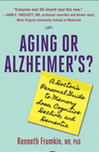 Aging or Alzheimer's?: A Doctor's Personal Guide to Memory Loss, Cognitive Decline, and Dementia