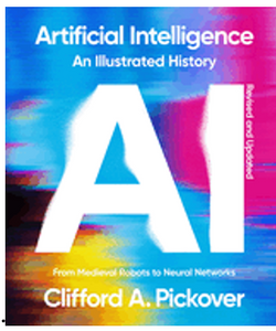 Artificial Intelligence:  An Illustrated History  (Revised)