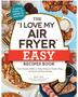I Love My Air Fryer Easy Recipes Book, The