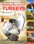 An Absolute Beginner's Guide to Raising Backyard Turkeys: Varieties, Feeding, Shelter, Care