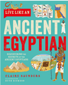 Live Like an Ancient Egyptian    Ages 8-11