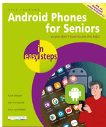 Android Phones for Seniors in Easy Steps: Illustrated Using Android 13   (4th ed.) 