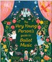 Very Young Person's Guide to Ballet Music, The